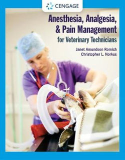 Anesthesia, Analgesia, and Pain Management for Veterinary Technicians