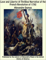 Love and Liberty: A Thrilling Narrative of the French Revolution of 1792