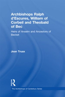 Archbishops Ralph d'Escures, William of Corbeil and Theobald of Bec