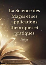 La Science des Mages et ses applications theoriques et pratiques
