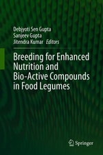 Breeding for Enhanced Nutrition and Bio-Active Compounds in Food Legumes