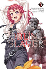 Goblin Slayer, Vol. 3 (light novel) Goblin Slayer, Vol. 3 (light novel)