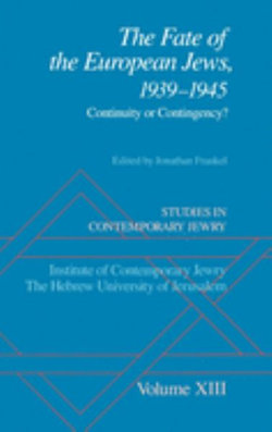 Studies in Contemporary Jewry: XIII: The Fate of the European Jews, 1939-1945