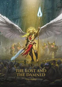 The Horus Heresy: The Siege of Terra : The Lost and the Damned