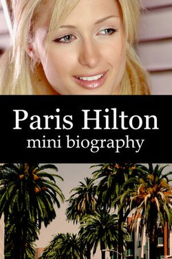 Paris Hilton Mini Biography