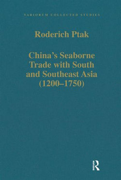 China’s Seaborne Trade with South and Southeast Asia (1200–1750) China’s Seaborne Trade with South and Southeast Asia (1200–1750)
