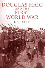 Douglas Haig and the First World War