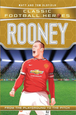 Classic Football Heroes: Rooney (Goal Machines 6) Classic Football Heroes: Rooney (Goal Machines 6)