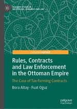 Rules, Contracts and Law Enforcement in the Ottoman Empire