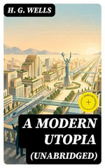 A Modern Utopia (Unabridged)