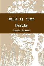 Wild is Your Beauty