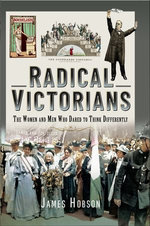 Radical Victorians Radical Victorians