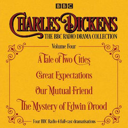 Charles Dickens - the BBC Radio Drama Collection Volume Four