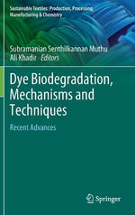Dye Biodegradation, Mechanisms and Techniques