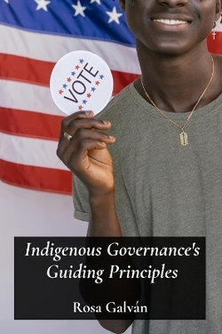 Indigenous Governance's Guiding Principles Indigenous Governance's Guiding Principles