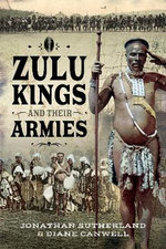 The Zulu Kings and their Armies The Zulu Kings and their Armies