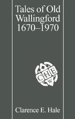 Tales of Old Wallingford, 1670-1970