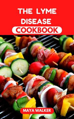 THE LYME DISEASE COOKBOOK