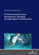 To Understand the Future Management: Managing through Digital Transformation