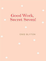 Good Work, Secret Seven!
