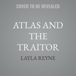 Atlas and the Traitor