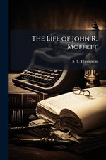 The Life of John R. Moffett
