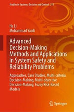 Advanced Decision-Making Methods and Applications in System Safety and Reliability Problems