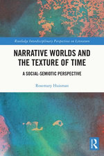 Narrative Worlds and the Texture of Time Narrative Worlds and the Texture of Time
