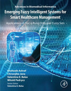 Emerging Fuzzy Intelligent Systems for Smart Healthcare Management Emerging Fuzzy Intelligent Systems for Smart Healthcare Management