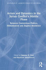 Actors and Dynamics in the Syrian Conflict's Middle Phase