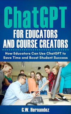 ChatGPT for Teachers and Educators