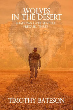 Wolves In The Desert (Shadows Over Seattle: Prequels Three)