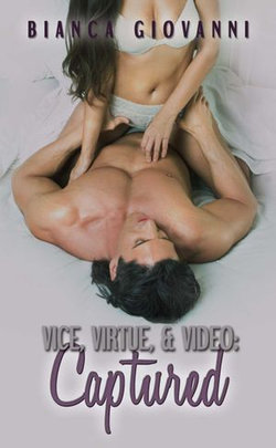 Vice, Virtue, & Video: Captured Vice, Virtue, & Video: Captured