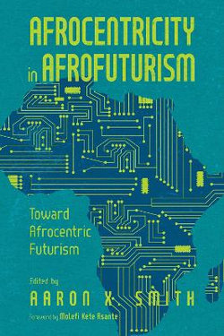 Afrocentricity in AfroFuturism