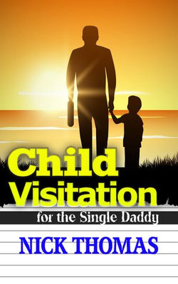 Child Visitation For The Single Daddy
