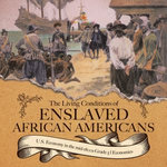 The Living Conditions of Enslaved African Americans | U.S. Economy in the mid-1800s Grade 5 | Economics
