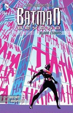 Batman Beyond: 10,000 Clowns