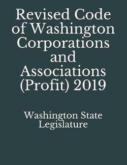 Revised Code of Washington Corporations and Associations (Profit) 2019