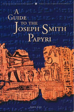 A Guide to the Joseph Smith Papyri
