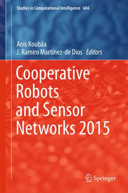 Cooperative Robots and Sensor Networks 2015 Cooperative Robots and Sensor Networks 2015