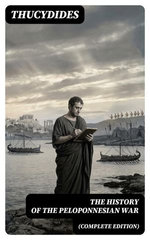 The History of the Peloponnesian War (Complete Edition)