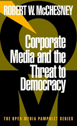 Corporate Media And The Threat To Democracy