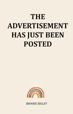 The Advertisement Has Just Been Posted