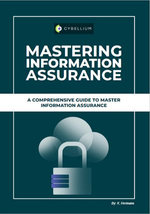 Mastering Information Assurance