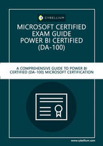 Microsoft Certified Exam guide - Power BI Certified (DA-100)