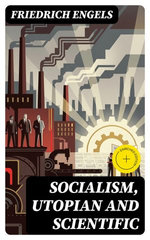 Socialism, Utopian and Scientific