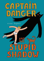 Captain Danger and the Stupid Shadow