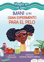 Imani y Su Gran Experimento para el Pelo (Imani and the Great Hair Experiment)