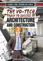 The Vo-Tech Track to Success in Architecture and Construction