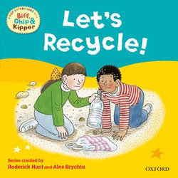 First Experiences with Biff, Chip and Kipper: Let's Recycle!